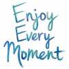 Enjoy Every Moment Wall Quote
