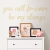 Picture of Forever My Always Wall Quote Decals